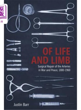 海外直订医药图书Of Life and Limb: Surgical Repair of the Arteries in War and Peace, 1880-1960 《生命与肢体：战争与