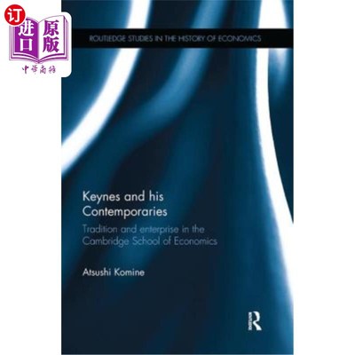 海外直订Keynes and his Contemporaries: Tradition and Enterprise in the Cambridge School  凯恩斯和他的同代人:剑桥经