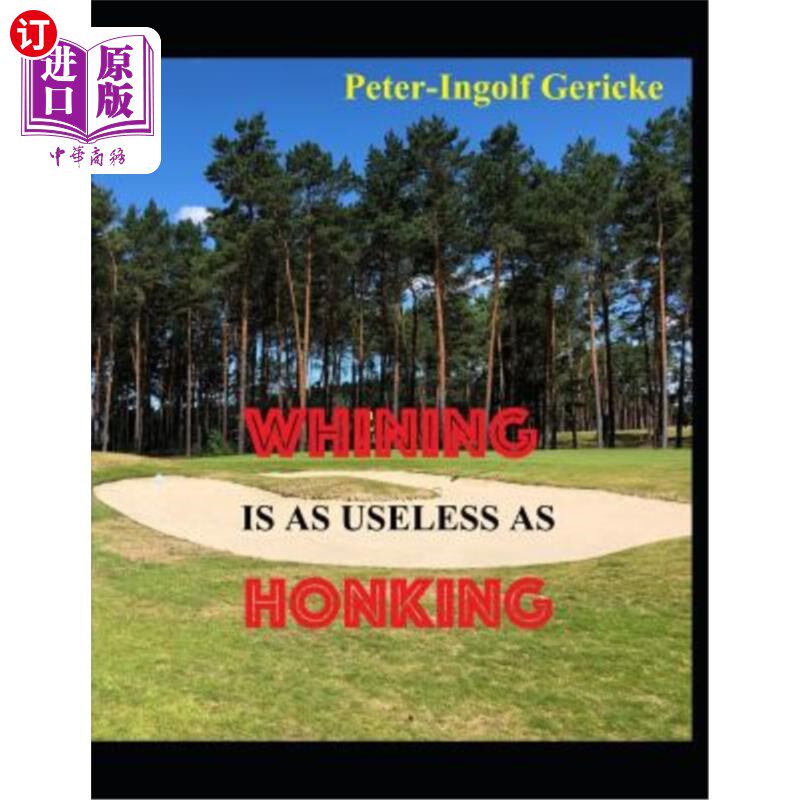 海外直订Whining Is as Useless as Honking: Successfully Overcome Deep Hits and Failures 抱怨和鸣喇叭一样无用：成功地