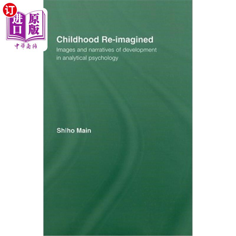 海外直订Childhood Re-Imagined: Images and Narratives of Development in Analytical Psycho 重新想象的童年:分析心理学