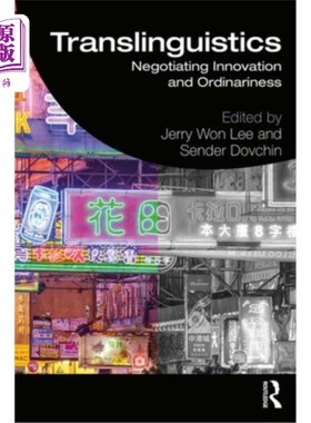 海外直订Translinguistics: Negotiating Innovation and Ordinariness 翻译:协商创新与平凡