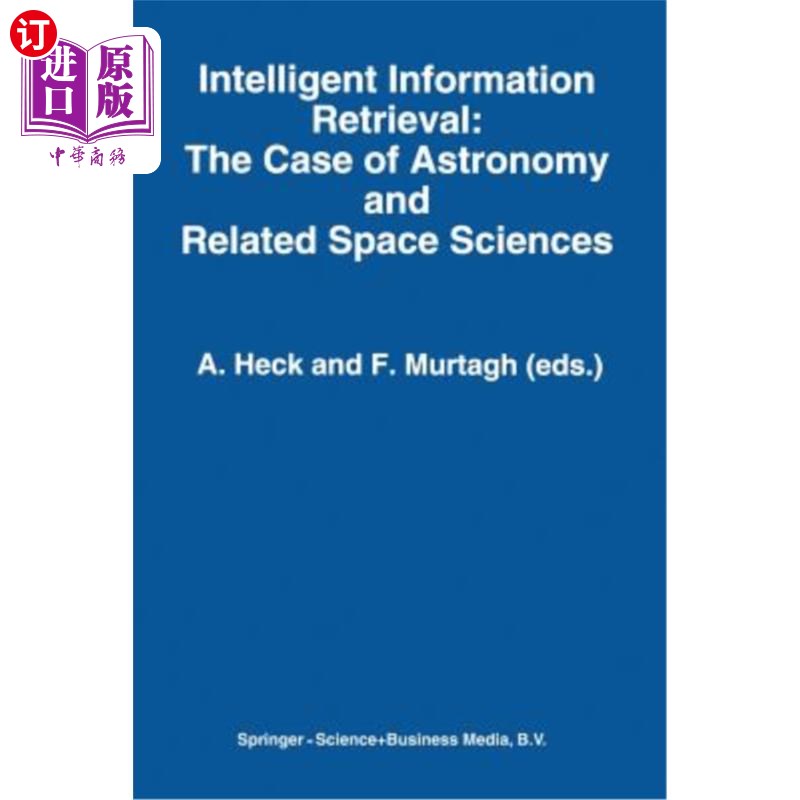 海外直订Intelligent Information Retrieval: The Case of Astronomy and Related Space Scien 智能信息检索：以天文学和相