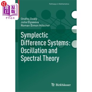 海外直订Symplectic Difference Systems: Oscillation and Spectral Theory 辛差系统:振荡与光谱理论