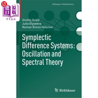 海外直订Symplectic Difference Systems: Oscillation and Spectral Theory 辛差系统:振荡与光谱理论