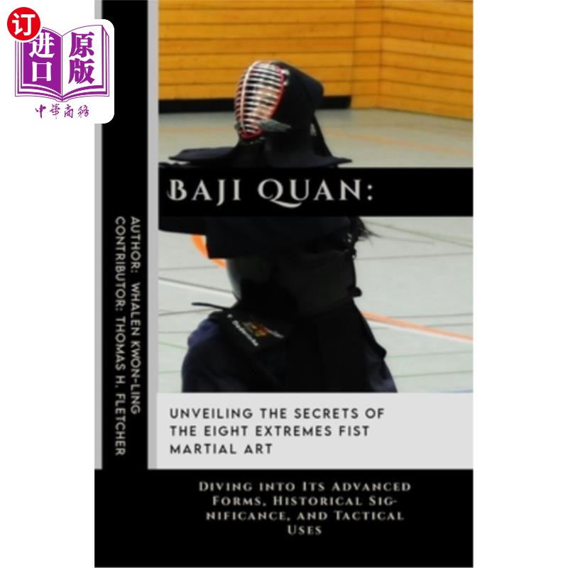海外直订医药图书Baji Quan: Unveiling the Secrets of The Eight Extremes Fist Martial Art: Diving  八极拳：揭秘八极拳