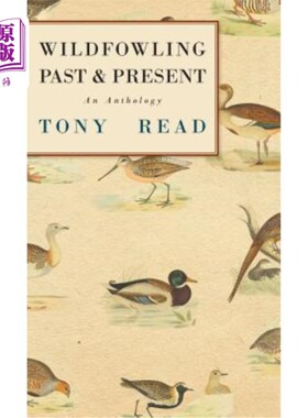 海外直订Wildfowling Past & Present - An Anthology 野禽的过去与现在——选集