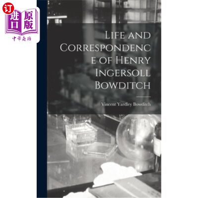 海外直订医药图书Life and Correspondence of Henry Ingersoll Bowditch 亨利·英格索尔·鲍迪奇的生活和通信