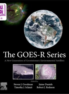 海外直订The Goes-R Series: A New Generation of Geostationary Environmental Satellites Goes-R系列：新一代地球静止环