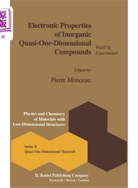 海外直订Electronic Properties of Inorganic Quasi-One-Dimensional Compounds: Part II -- E 无机准一维化合物的电子性质