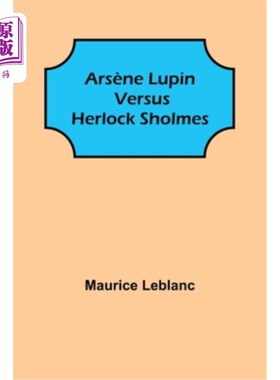 海外直订Arsène Lupin versus Herlock Sholmes 阿尔塞纳·卢平与赫洛克·索尔摩斯