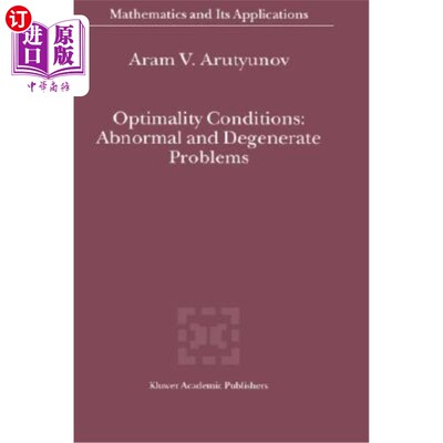 海外直订Optimality Conditions: Abnormal and Degenerate Problems 最优性条件：异常和退化问题