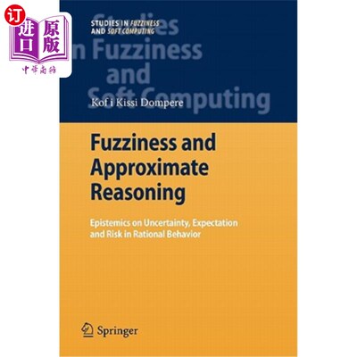 海外直订Fuzziness and Approximate Reasoning: Epistemics on Uncertainty, Expectation and  模糊性与近似推理：理性行为