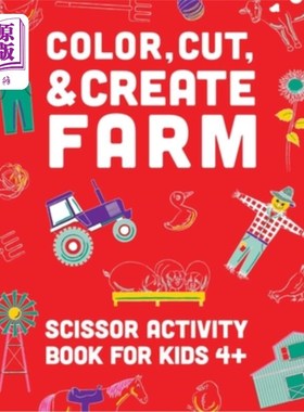 海外直订Color, Cut, & Create Farm: Scissor craft activity book for kids 颜色，剪裁，创造农场:儿童剪刀工艺活动书