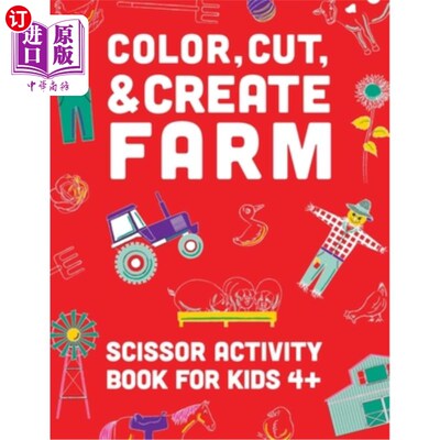 海外直订Color, Cut, & Create Farm: Scissor craft activity book for kids 颜色，剪裁，创造农场:儿童剪刀工艺活动书