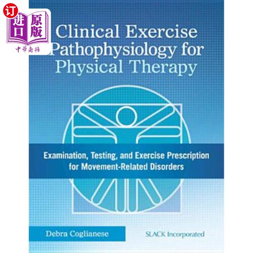 海外直订医药图书Clinical Exercise Pathophysiology for Physical Therapy: Examination, Testing, an 物理治疗的临床运动