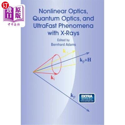 海外直订Nonlinear Optics, Quantum Optics, and Ultrafast Phenomena with X-Rays: Physics w 非线性光学、量子光学和X射