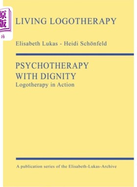 海外直订医药图书Psychotherapy with Dignity: Logotherapy in Action 有尊严的心理治疗：行动中的心理治疗