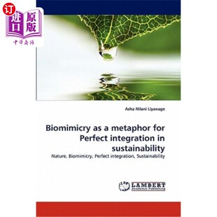 Integration 隐喻 仿生作为可持续性完美整合 Sustainability Perfect for Metaphor 海外直订Biomimicry