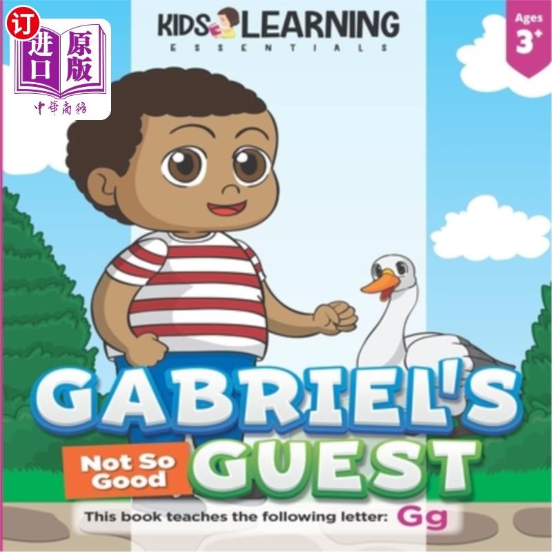 海外直订Gabriel's Not So Good Guest: Gabriel has a surprise visitor. Will Goose be a goo 加布里埃尔不是个好客人：加