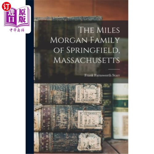 海外直订The Miles Morgan Family of Springfield, Massachusetts 马萨诸塞州斯普林菲尔德的迈尔斯·摩根一家