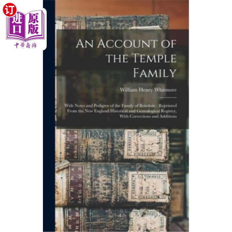 海外直订An Account of the Temple Family: With Notes and Pedigree of the Family of Bowdoi 坦普尔家族的记述:与鲍登家