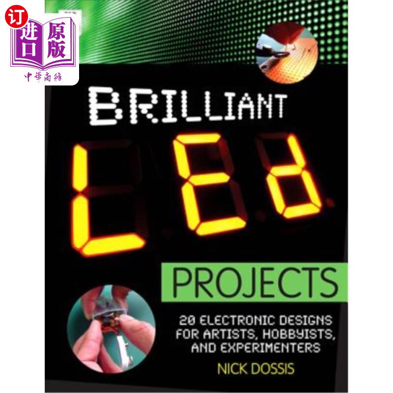 海外直订Brilliant Led Projects: 20 Electronic Designs for Artists, Hobbyists, and Experi 杰出的LED项目：为艺术家、