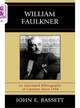 海外直订William Faulkner: An Annotated Bibliography of Criticism Since 1988 威廉·福克纳:1988年以来的批评注释书目