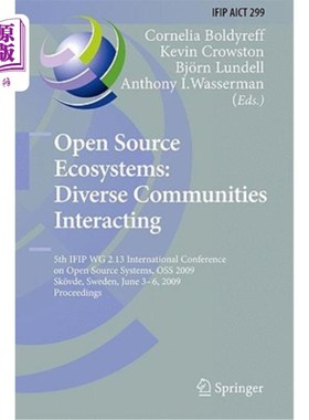 海外直订Open Source Ecosystems: Diverse Communities Interacting: 5th Ifip Wg 2.13 Intern 开源生态系统:不同社区的互