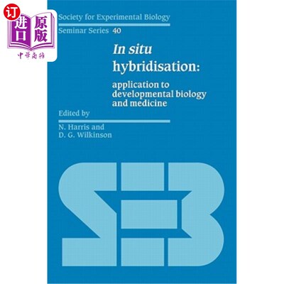 海外直订In Situ Hybridisation: Application to Developmental Biology and Medicine 原位杂交：在发育生物学和医学中的应用
