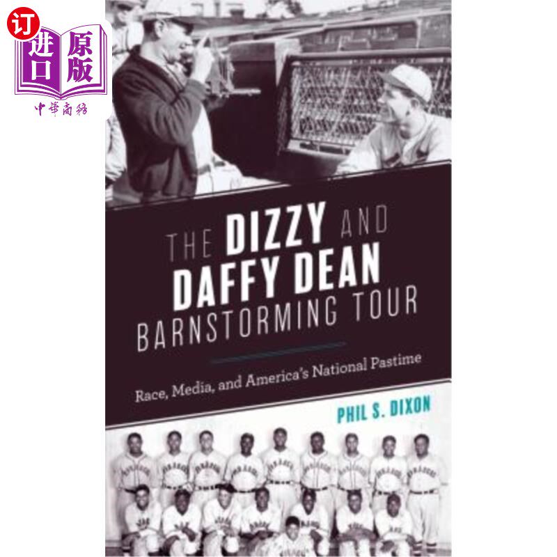 海外直订The Dizzy and Daffy Dean Barnstorming Tour: Race, Media, and America's National  令人头晕目眩和愚蠢的迪安·