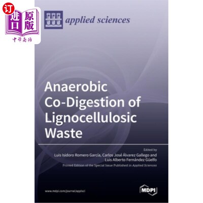 海外直订Anaerobic Co-Digestion of Lignocellulosic Waste 木质纤维素废弃物的厌氧共消化