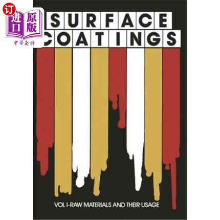 海外直订Surface Coatings: Vol I-Raw Materials and Their Usage 表面涂层：第1卷——原材料及其使用