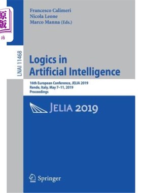 海外直订Logics in Artificial Intelligence: 16th European Conference, Jelia 2019, Rende,  人工智能中的逻辑：第16届欧