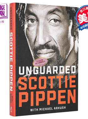 现货 无人看守 斯科蒂皮蓬自传 英文原版 Unguarded Scottie Pippen Michael Arkush【中商原版】