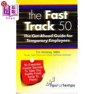海外直订The Fast Track 50: The Get-Ahead Guide for Temporary Employees 快车道50:临时雇员的前进指南