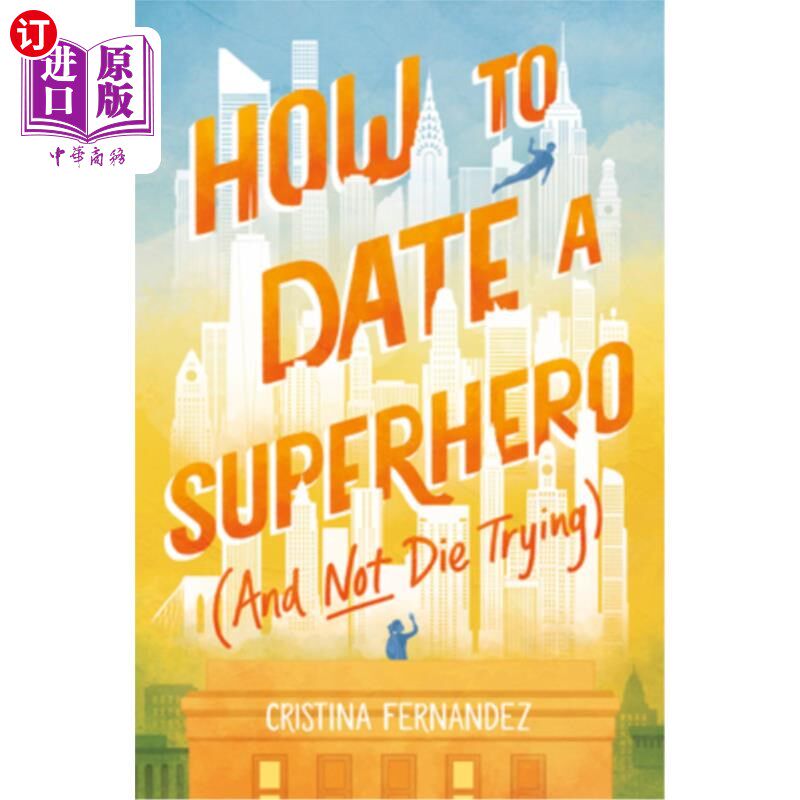海外直订How to Date a Superhero (and Not Die Trying) 如何与超级英雄约会(而不是死于此)