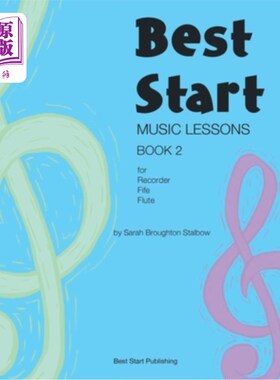 海外直订Best Start Music Lessons Book 2: For recorder, fife, flute. 最好的开始音乐课程书2:为录音机，生活，长笛。
