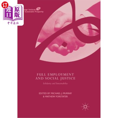 海外直订Full Employment and Social Justice: Solidarity and Sustainability 充分就业和社会正义:团结和可持续性