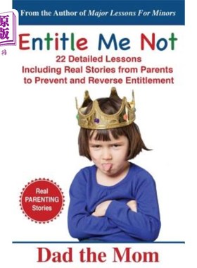 海外直订Entitle Me Not: 22 Detailed Lessons Including Real Stories from Parents to Preve 不给我权利：22个详细的课程