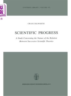 海外直订Scientific Progress: A Study Concerning the Nature of the Relation Between Succe 科学进步：历代科学理论关系