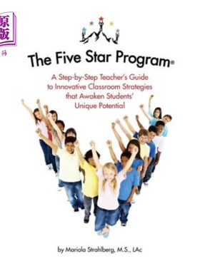 海外直订The Five Star Program (R): A Step-by-Step Teacher's Guide to Innovative Classroo 五星计划（R）：关于激发学