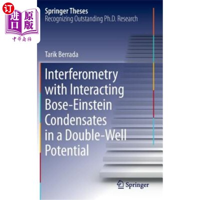 海外直订Interferometry with Interacting Bose-Einstein Condensates in a Double-Well Poten 双阱势中玻色-爱因斯坦凝聚