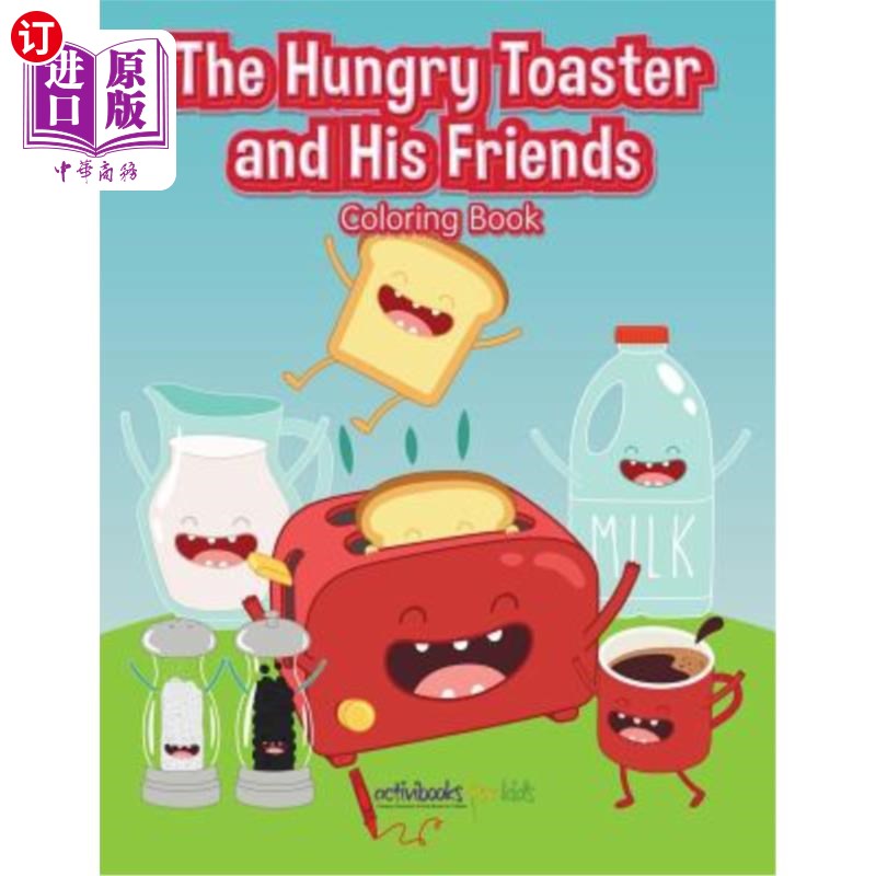 海外直订The Hungry Toaster and His Friends Coloring Book 《饥饿的烤面包机和他的朋友们的涂色书》
