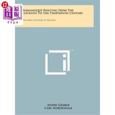 海外直订Romanesque Painting from the Eleventh to the Thirteenth Century: The Great Centu 十一至十三世纪的罗马式绘画