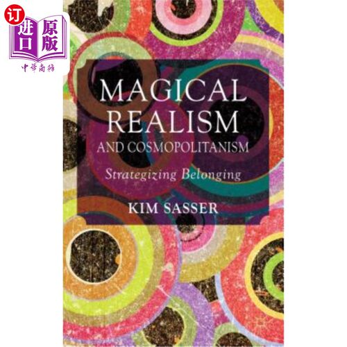 海外直订Magical Realism and Cosmopolitanism: Strategizing Belonging 魔幻现实主义与世界主义：战略归属