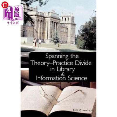 海外直订Spanning the Theory-Practice Divide in Library and Information Science 跨越图书情报学的理论与实践鸿沟