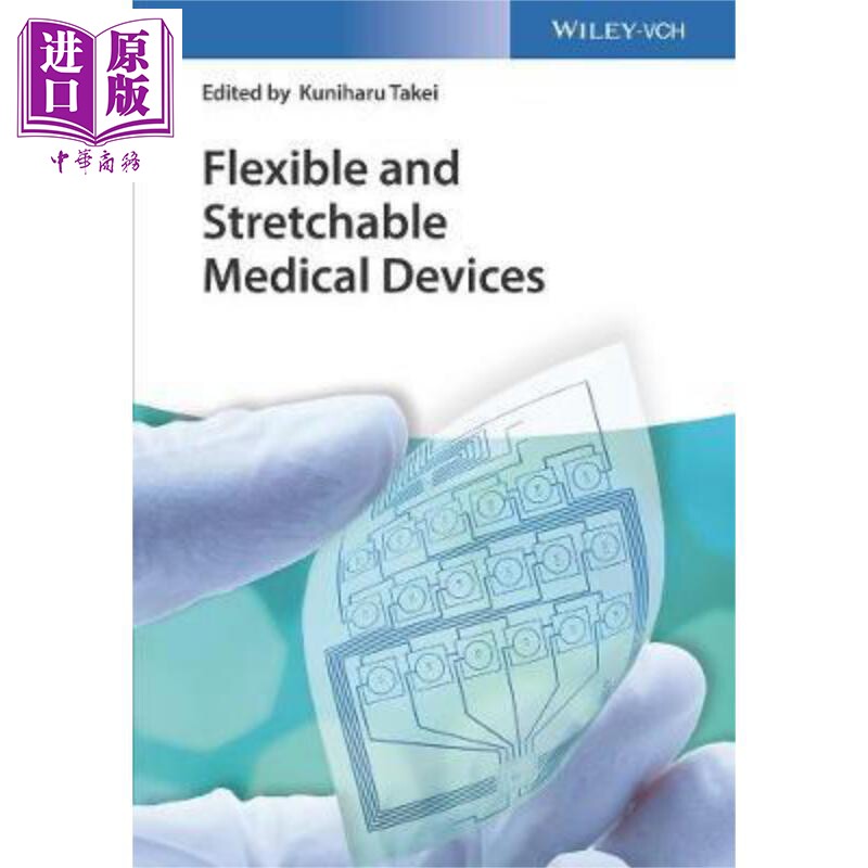 现货 灵活且可伸缩的医疗设备 Flexible And Stretchable Medical Devices 英文原版 Kuniharu Takei 中商原版