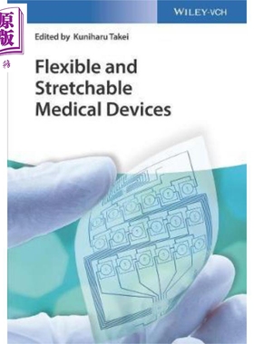 现货 灵活且可伸缩的医疗设备 Flexible And Stretchable Medical Devices 英文原版 Kuniharu Takei 中商原版