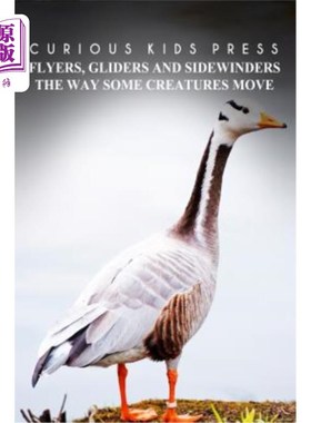 海外直订Flyers, Gliders and Sidewinders The Way Some Creatures Move - Curious Kids Press 飞行器、滑翔机和响尾蛇:一