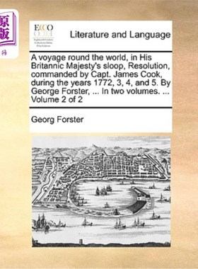 海外直订A voyage round the world, in His Britannic Majesty's sloop, Resolution, commande 1772年、1772